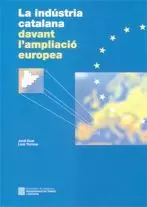 INDÚSTRIA CATALANA DAVANT L'AMPLIACIÓ EUROPEA/LA INDÚSTRIA CATALANA DAVANT L'AMPLIACIÓ EUROPEA/LA