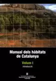 MANUAL DELS HÀBITATS DE CATALUNYA. VOL. 1: INTRODUCCIÓ