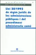 LLEI 30/1992, DE RÈGIM JURÍDIC DE LES ADMINISTRACIONS PÚBLIQUES I DEL PROCEDIMENT ADMINISTRATIU COMÚ