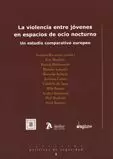 VIOLENCIA ENTRE JÓVENES EN ESPACIOS DE OCIO NOCTURNO. UN ESTUDIO COMPARATIVO EUROPEO/LA