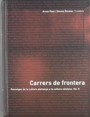 CARRERS DE FRONTERA. PASSATGES DE LA CULTURA ALEMANYA A LA CULTURA CATALANA. VOL