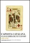 ACTES DEL CONGRÉS L´APOSTA CATALANA A LA GUERRA DE SUCCESSIÓ 1705-1707