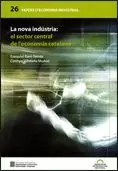 NOVA INDÚSTRIA: EL SECTOR CENTRAL DE L´ECONOMIA CATALANA/LA