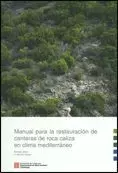 MANUAL PARA LA RESTAURACIÓN DE CANTERAS DE ROCA CALIZA EN CLIMA MEDITERRÁNEO