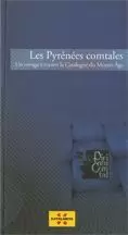 PYRÉNÉES COMTALES. UN VOYAGE À TRAVERS LA CATALOGNE DU MOYEN-ÂGE/LES