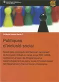 POLÍTIQUES D'INCLUSIÓ SOCIAL. RECULL DELS CONTINGUTS DEL SEMINARI PERMANENT DE FORMACIÓ I TREBALL EN XARXA POLÍTIQUES D'INCLUSIÓ SOCIAL. RECULL DELS CONTINGUTS DEL SEMINARI PERMANENT DE FORMACIÓ I TREBALL EN XARXA