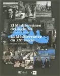 MEDITERRÁNEO DEL SIGLO XX. REALIDADES Y MIRADAS / LA MÉDITERRANÉE DU XXE SIÈCLE. RÉALITÉS ET REGARDS