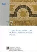 JURISPRUDÈNCIES CONSTITUCIONALS EN MATÈRIA LINGÜÍSTICA: PRINCIPIS I CRITERIS JURISPRUDÈNCIES CONSTITUCIONALS EN MATÈRIA LINGÜÍSTICA: PRINCIPIS I CRITERIS
