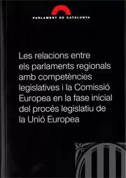 RELACIONS ENTRE ELS PARLAMENTS REGIONALS AMB COMPETÈNCIES LEGISLATIVES I LA COMISSIÓ EUROPEA EN LA F