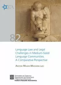 LANGUAGE LAW AND LEGAL CHALLENGES IN MEDIUM-SIZED LANGUAGE COMMUNITIES. A COMPARATIVE PERSPECTIVE (V