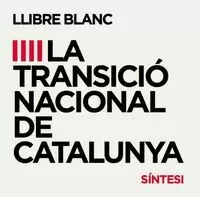 LLIBRE BLANC DE LA TRANSICIÓ NACIONAL DE CATALUNYA (SÍNTESI)