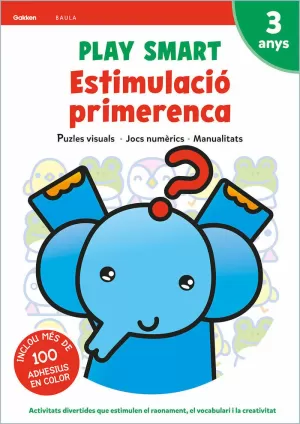 ESTIMULACIO PRIMERENCA.(PLAY SMART).(3 ANYS)