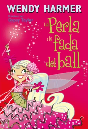 LA PERLA I LA FADA DEL BALL (COL·LECCIÓ LA PERLA)