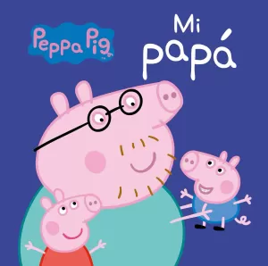 PEPPA PIG CARTON. MI PAPA