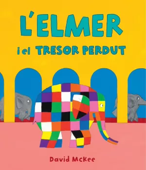 L'ELMER I EL TRESOR PERDUT (L'ELMER. ALBUM IL·LUSTRAT)