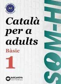 BASIC 1. CATALÀ PER ADULTS. SOM-HI! 2019