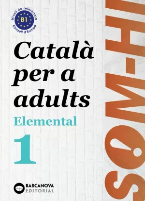 SOM-HI! ELEMENTAL 1. LLENGUA CATALANA B1