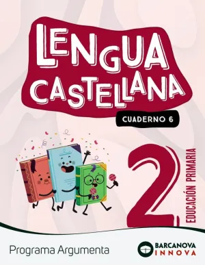 ARGUMENTA 2. LENGUA CASTELLANA. CUADERNO 6
