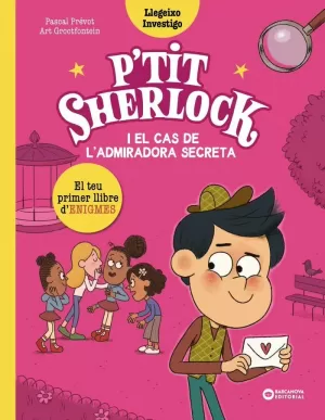 P'TIT SHERLOCK L'ADMIRADORA SECRETA