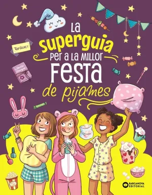 LA SUPER GUIA PER A LA MILLOR FESTA DE PIJAMES