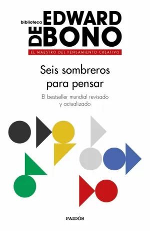 SEIS SOMBREROS PARA PENSAR: EL BESTSELLER MUNDIAL REVISADO Y ACTUALIZADO