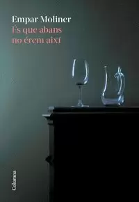 ÉS QUE ABANS NO ÉREM AIXÍ