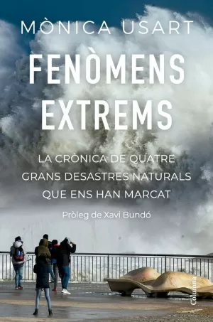 FENOMENS EXTREMS: CRONICA DE QUATRE GRANS DESASTRES