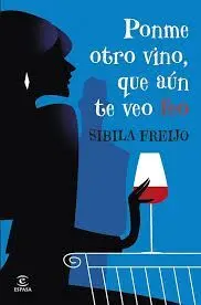 PONME OTRO VINO, QUE AÚN TE VEO FEO
