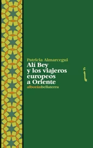 ALI BEY Y LOS VIAJEROS EUROPEOS A ORIENTE