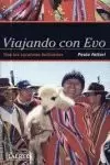 VIAJANDO CON EVO: TRAS LOS COCALEROS BOLIVIANOS