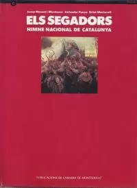 SEGADORS. HIMNE NACIONAL DE CATALUNYA/ELS
