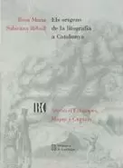 ORÍGENS DE LA LITOGRAFIA A CATALUNYA: 1815-1825/ELS ORÍGENS DE LA LITOGRAFIA A CATALUNYA: 1815-1825/ELS
