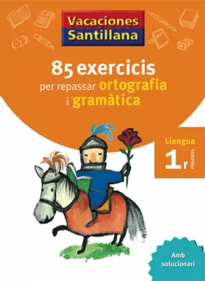 1R EP - 85 EXERCICIS PER REPASSAR ORTOGRAFIA I GRAMATICA CATALA