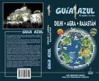 DELHI, AGRA Y RAJASTÁN (GUIA AZUL)