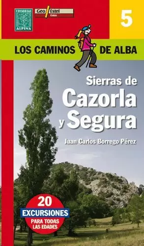 SIERRAS DE CAZORLA Y SEGURA - LOS CAMINOS DE ALBA