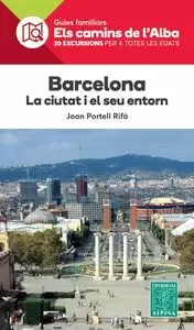 BARCELONA, LA CIUTAT I EL SEU ENTORN (ALPINA CAMINS DE L'ALBA)