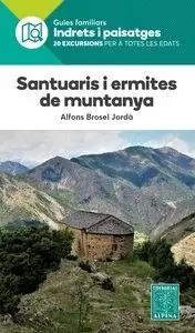 SANTUARIS I ERMITES DE MUNTANYA (GUIA ALPINA INDRETS I PAISATGES)