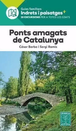 PONTS AMAGATS DE CATALUNYA (INDRETS I PAISATGES ALPINA)