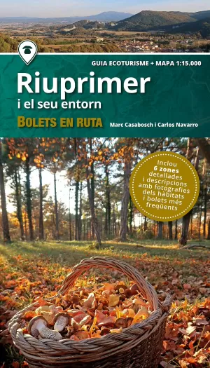 BOLETS EN RUTA: RIUPRIMER I EL SEU ENTORN (GUIA ECOTURISME + MAPA 1:15.000)