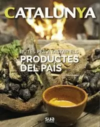 RUTES PER TASTAR ELS PRODUCTES DEL PAIS -SUA RUTES PER TASTAR ELS PRODUCTES DEL PAIS -SUA