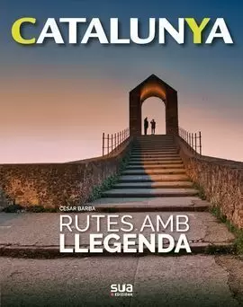 CATALUNYA: RUTES AMB LLEGENDA