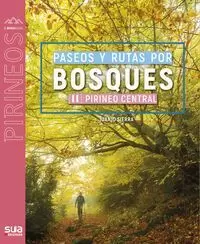 PASEOS Y RUTAS POR BOSQUES II PIRINEO CENTRAL (SUA)