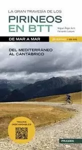 LA GRAN TRAVESÍA DE LOS PIRINEOS EN B.T.T. DE MAR A MAR LA GRAN TRAVESÍA DE LOS PIRINEOS EN B.T.T. DE MAR A MAR