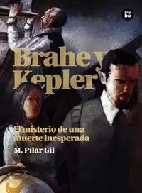 BRAHE Y KEPLER. EL MISTERIO DE UNA MUERTE INESPERADA