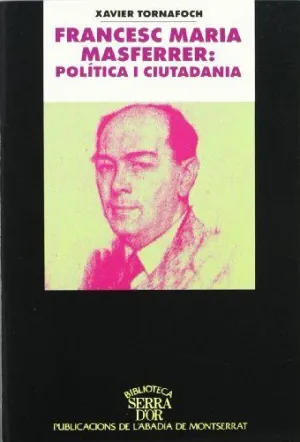 FRANCESC MARIA MASFERRER: POLITICA I CIUTADANIA