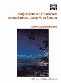 VIATGES LITERARIS A LA POLINÈSIA: AURORA BERTRANA, JOSEP M. DE SAGARRA