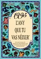 1995 L'ANY QUE TU VAS NÉIXER
