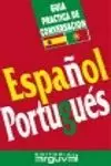 ESPAÑOL-PORTUGÉS (GUIA PRACTICA DE CONVERSACION)
