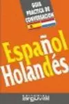 ESPAÑOL-HOLANDÉS (GUIA PRÁCTICA DE CONVERSACIÓN)