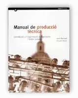 MANUAL DE PRODUCCIÓ TÈCNICA. CONTRIBUCIÓ A L'ORGANITZACIÓ D'ESPECTACLES I FESTES